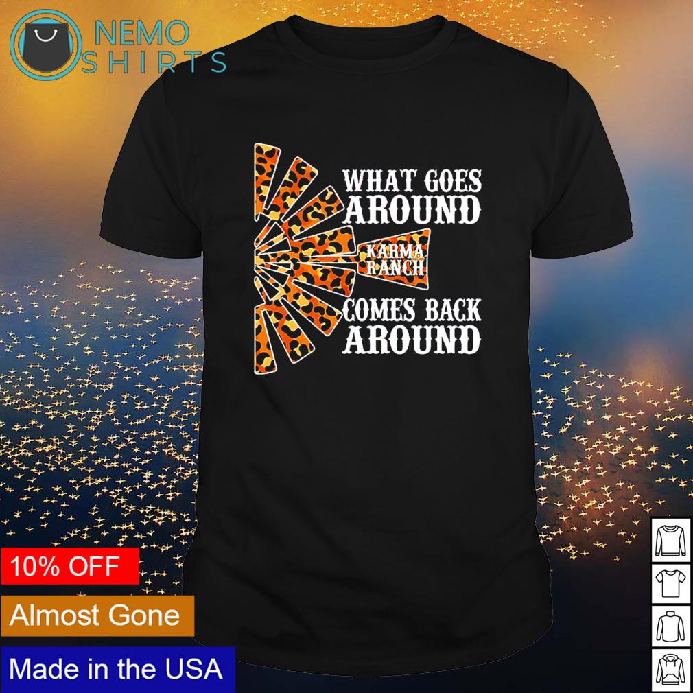 Karma ranch what goes around comes back - Adult & Kids T-Shirts, Sweatshirts & Hoodies apparel design preview 1