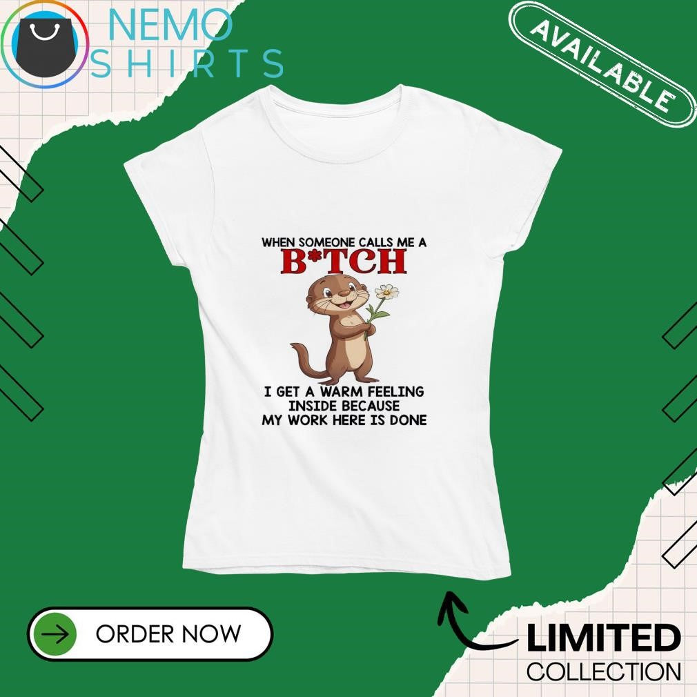 Otter when someone calls me a bitch I get warm - Adult & Kids T-Shirts, Sweatshirts & Hoodies apparel design preview 4