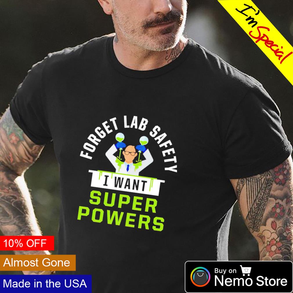 Forget lab safety I want super powers - Adult & Kids T-Shirts, Sweatshirts & Hoodies apparel design preview 4