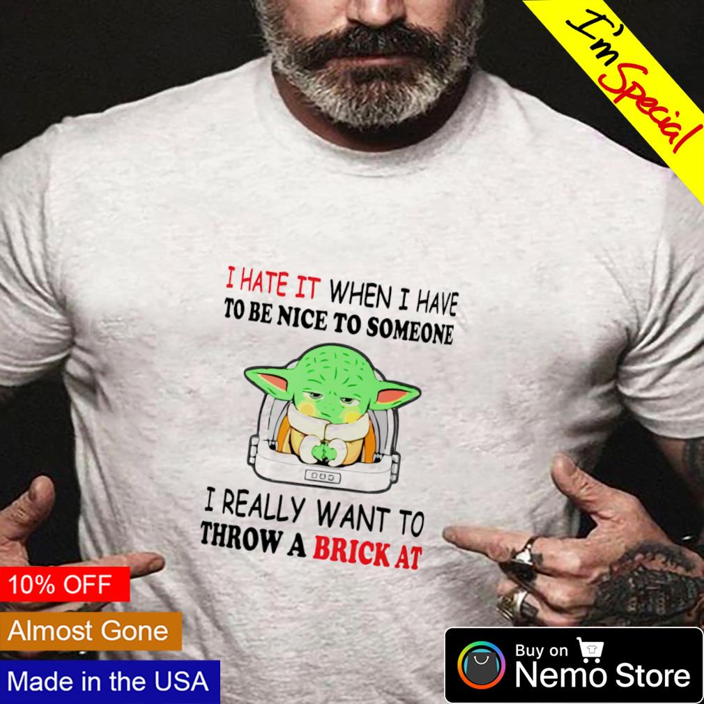 Baby Yoda I hate it when have to be nice someone - Adult & Kids T-Shirts, Sweatshirts & Hoodies apparel design preview 4