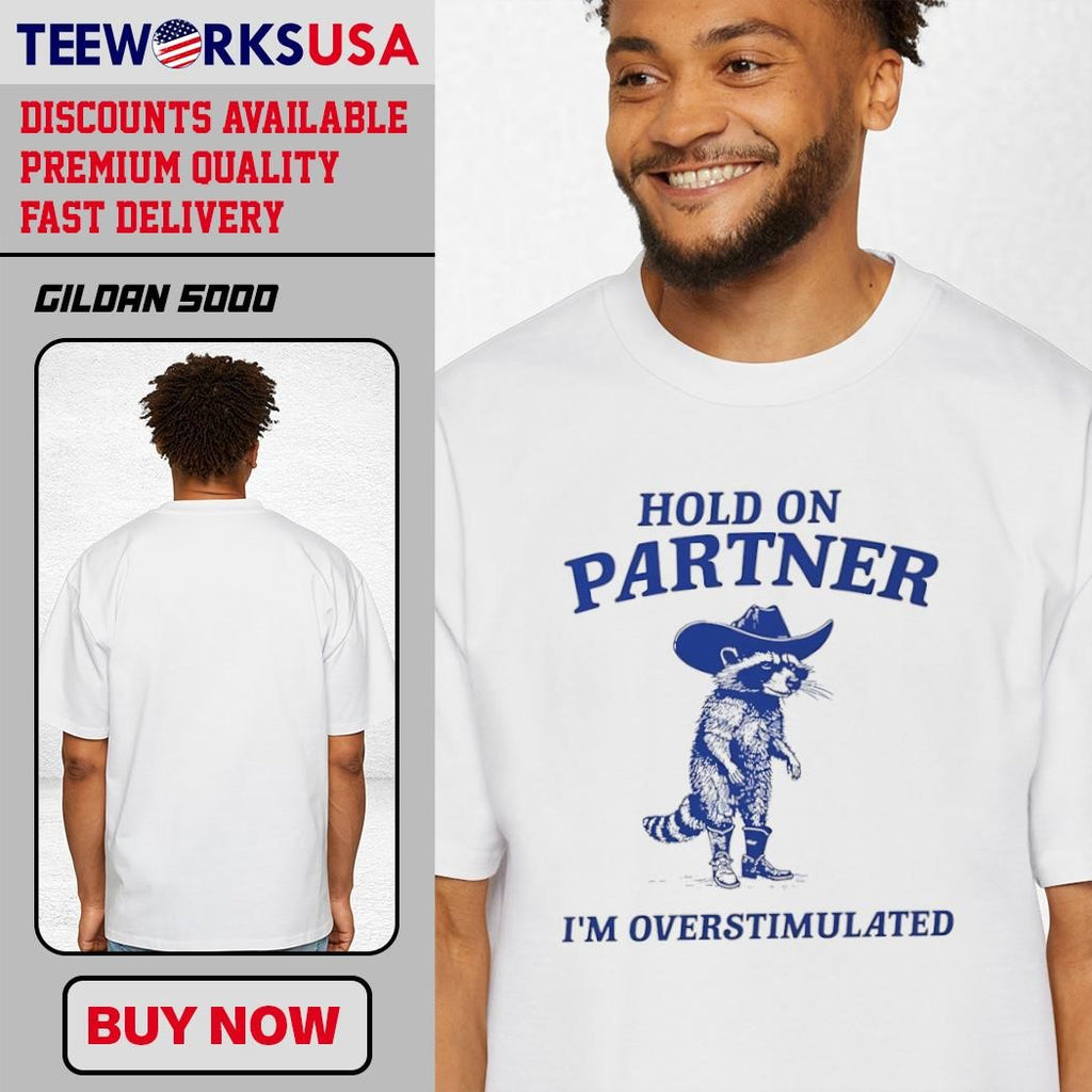 Hold on partner I'm overstimulated Raccoon Cowboy - Adult & Kids T-Shirts, Sweatshirts & Hoodies apparel design preview 1