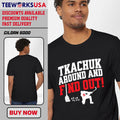 Tkachuk Around And Find Out 19 hockey - Adult & Kids T-Shirts, Sweatshirts & Hoodies apparel design preview 1