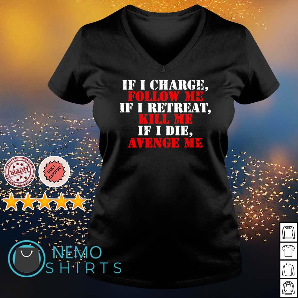 If i charge follow me retreat kill die avenge - Adult & Kids T-Shirts, Sweatshirts & Hoodies apparel design preview 5