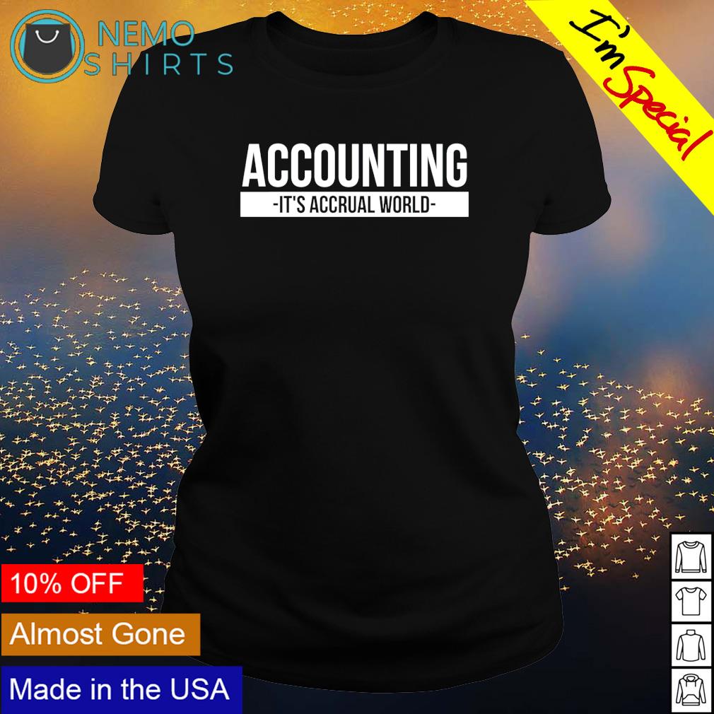 Accounting it's accrual world - Adult & Kids T-Shirts, Sweatshirts & Hoodies apparel design preview 3