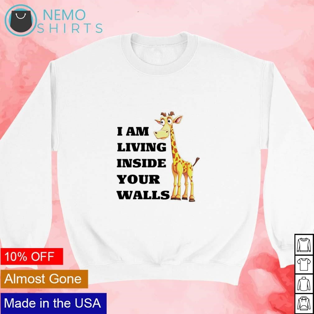 I am living inside your walls giraffe - Adult & Kids T-Shirts, Sweatshirts & Hoodies apparel design preview 3