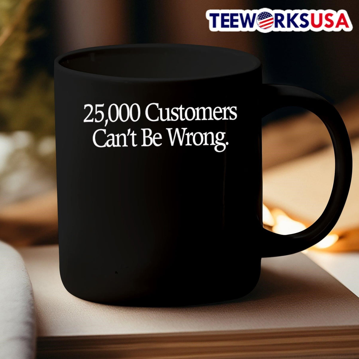 25000 customers can't be wrong - Adult & Kids T-Shirts, Sweatshirts & Hoodies apparel design preview 3