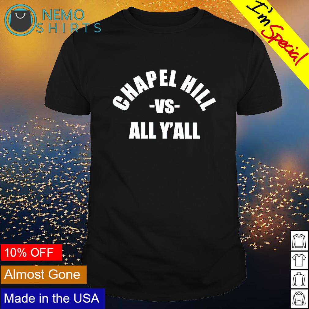 Chapel Hill vs y'all - Adult & Kids T-Shirts, Sweatshirts & Hoodies apparel design preview 1