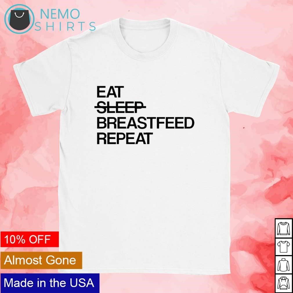 Eat sleep breastfeed repeat - Adult & Kids T-Shirts, Sweatshirts & Hoodies apparel design preview 1