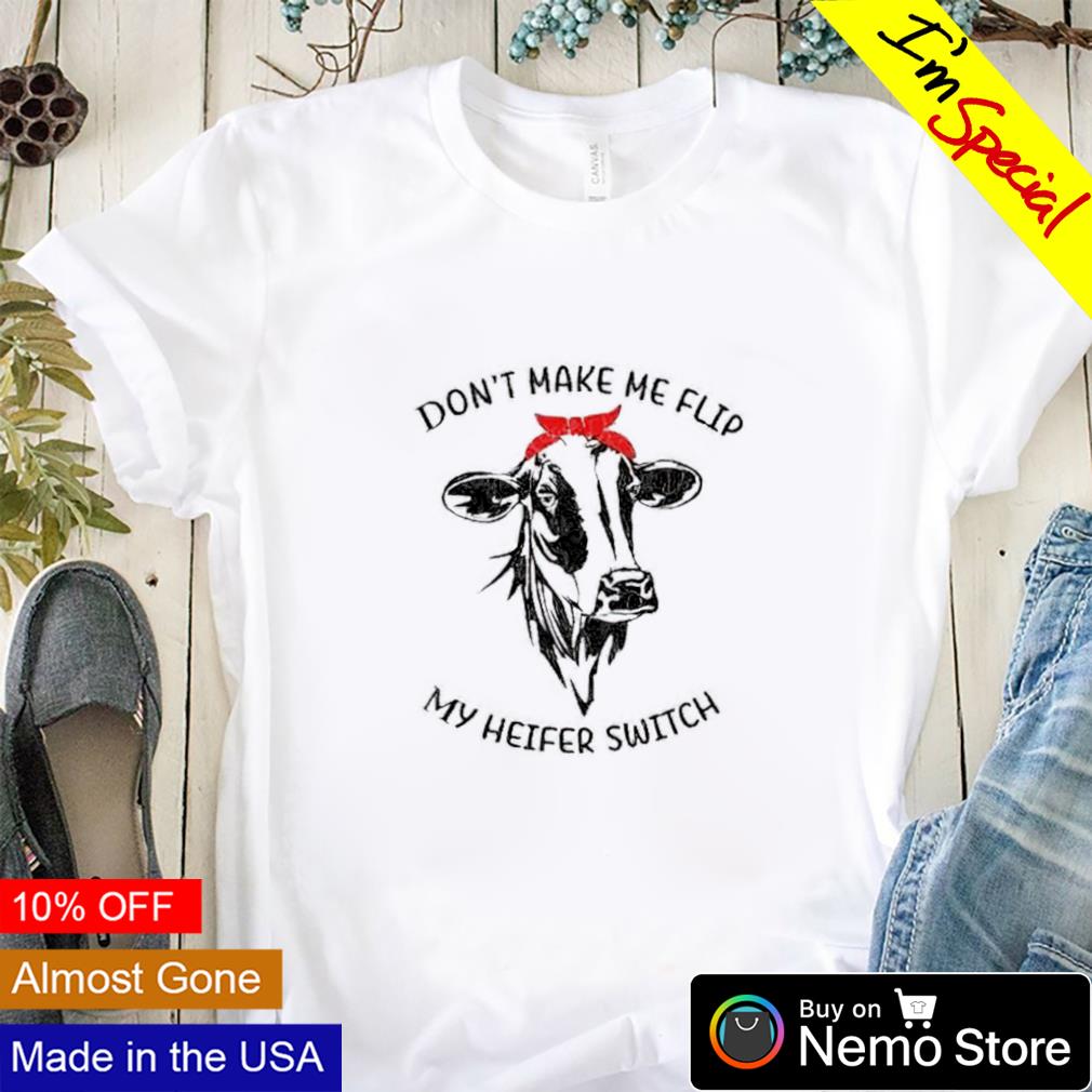 Don't make me flip my heifer switch - Adult & Kids T-Shirts, Sweatshirts & Hoodies apparel design preview 1