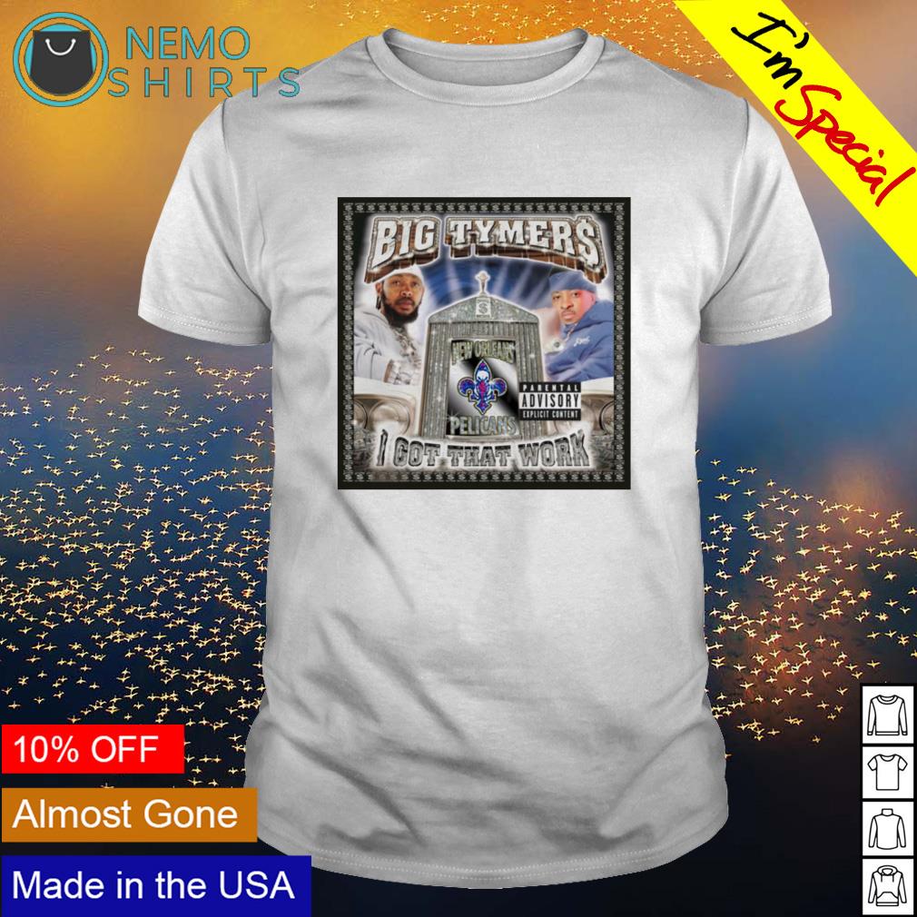 Big Tymers I got that work - Adult & Kids T-Shirts, Sweatshirts & Hoodies apparel design preview 1