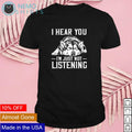 Alaskan malamute I hear you I'm just listening - Adult & Kids T-Shirts, Sweatshirts & Hoodies apparel design preview 1