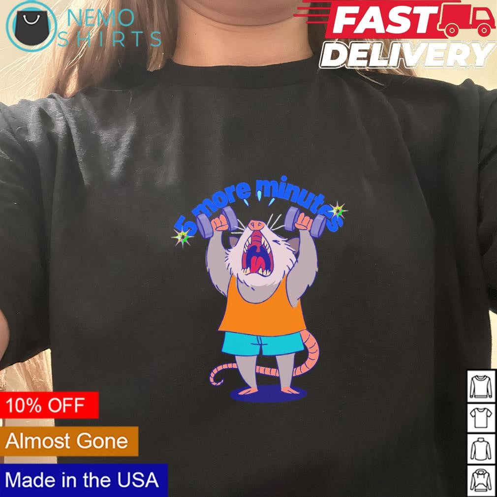 Gym time possum 5 more minutes - Adult & Kids T-Shirts, Sweatshirts & Hoodies apparel design preview 3