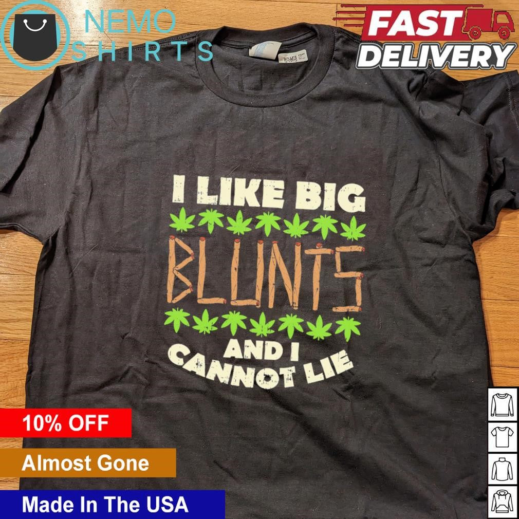 I like big blunts and cannot lie weed - Adult & Kids T-Shirts, Sweatshirts & Hoodies apparel design preview 4