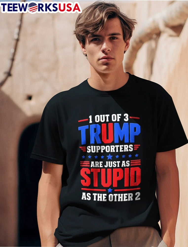 1 Out Of 3 Trump Supporters Are Just As Stupid The - Adult & Kids T-Shirts, Sweatshirts & Hoodies apparel design preview 1