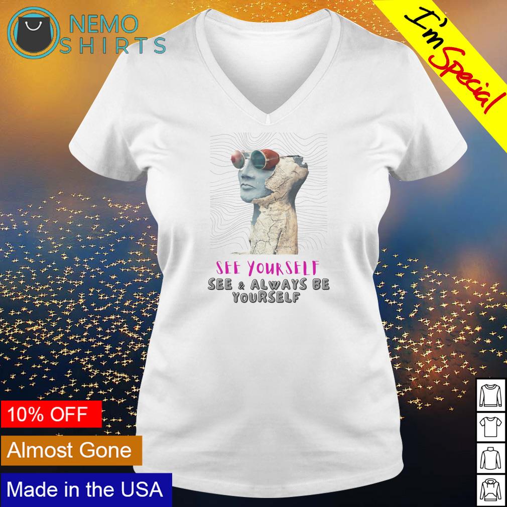 See yourself and always be - Adult & Kids T-Shirts, Sweatshirts & Hoodies apparel design preview 5
