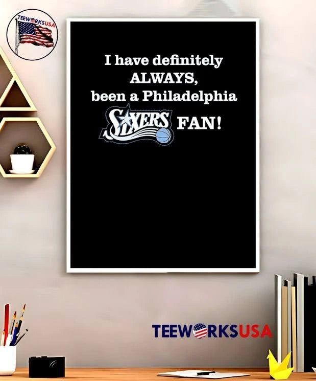 Sixers Apparel I Have Definitely Always Been A - Adult & Kids T-Shirts, Sweatshirts & Hoodies apparel design preview 5
