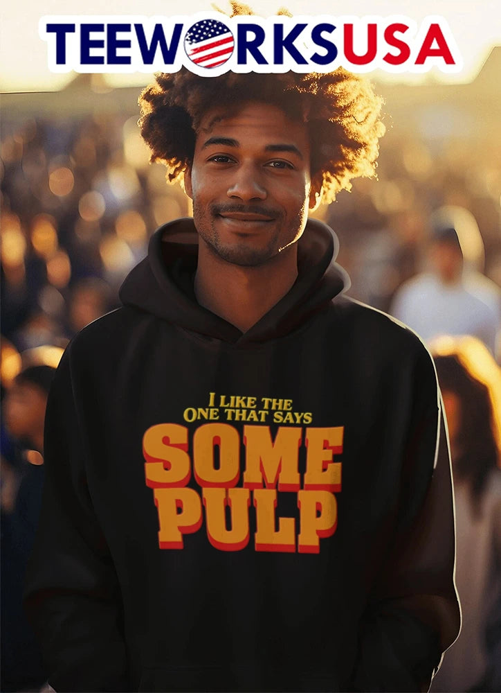 I Like The One That Says Some Pulp Orange Juice - Adult & Kids T-Shirts, Sweatshirts & Hoodies apparel design preview 3