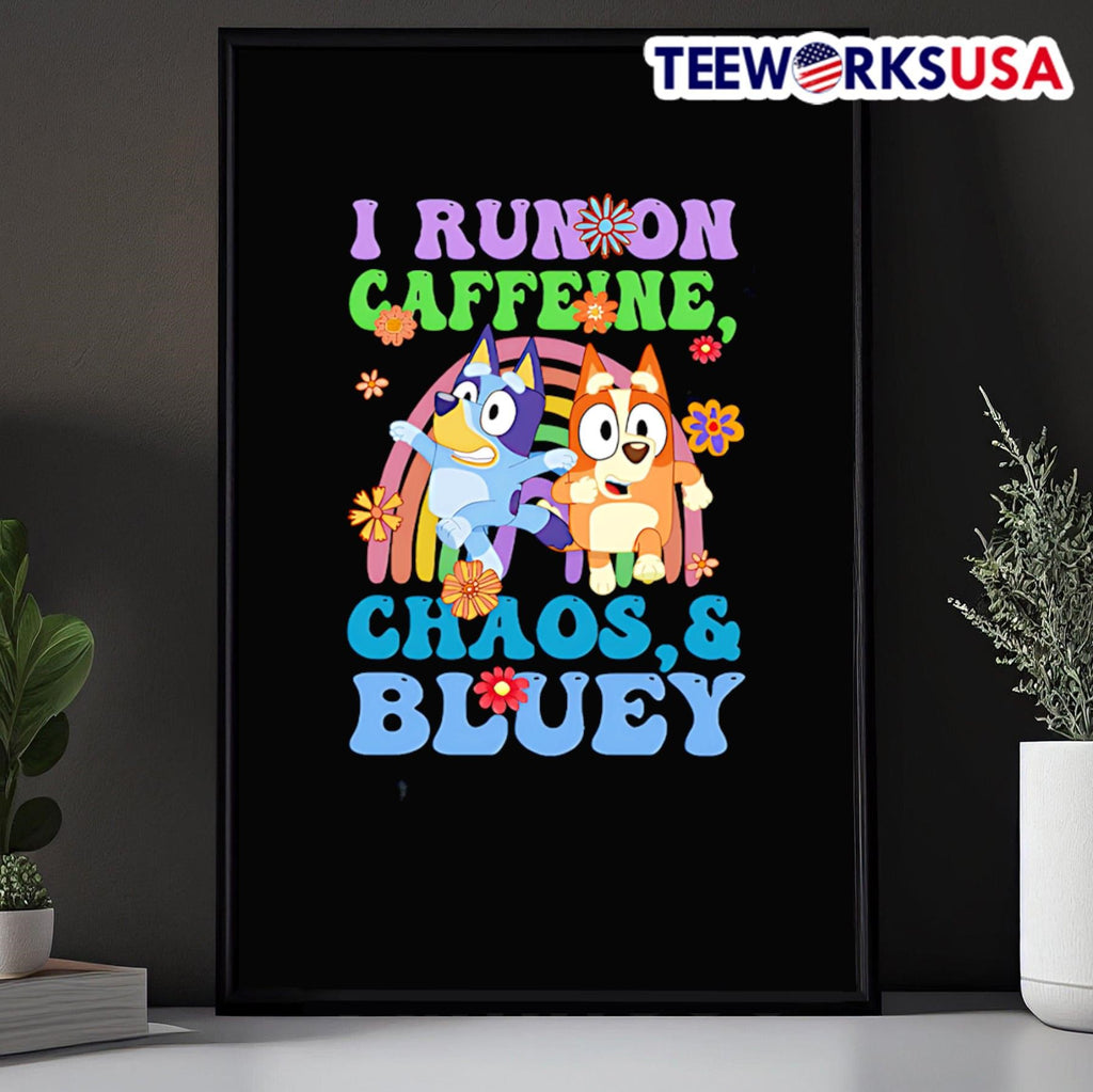 I run on caffeine chaos and Bluey - Adult & Kids T-Shirts, Sweatshirts & Hoodies apparel design preview 5