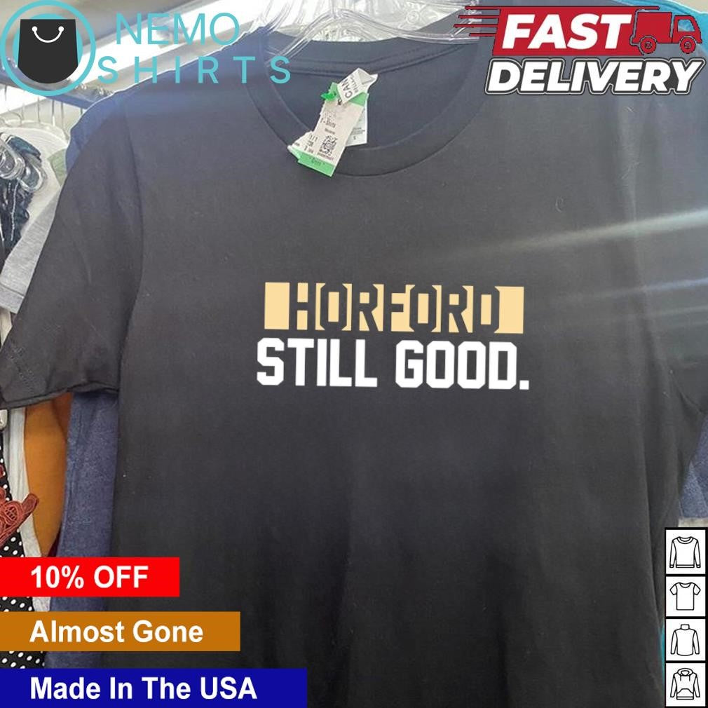 Horford still good Boston Celtics - Adult & Kids T-Shirts, Sweatshirts & Hoodies apparel design preview 1
