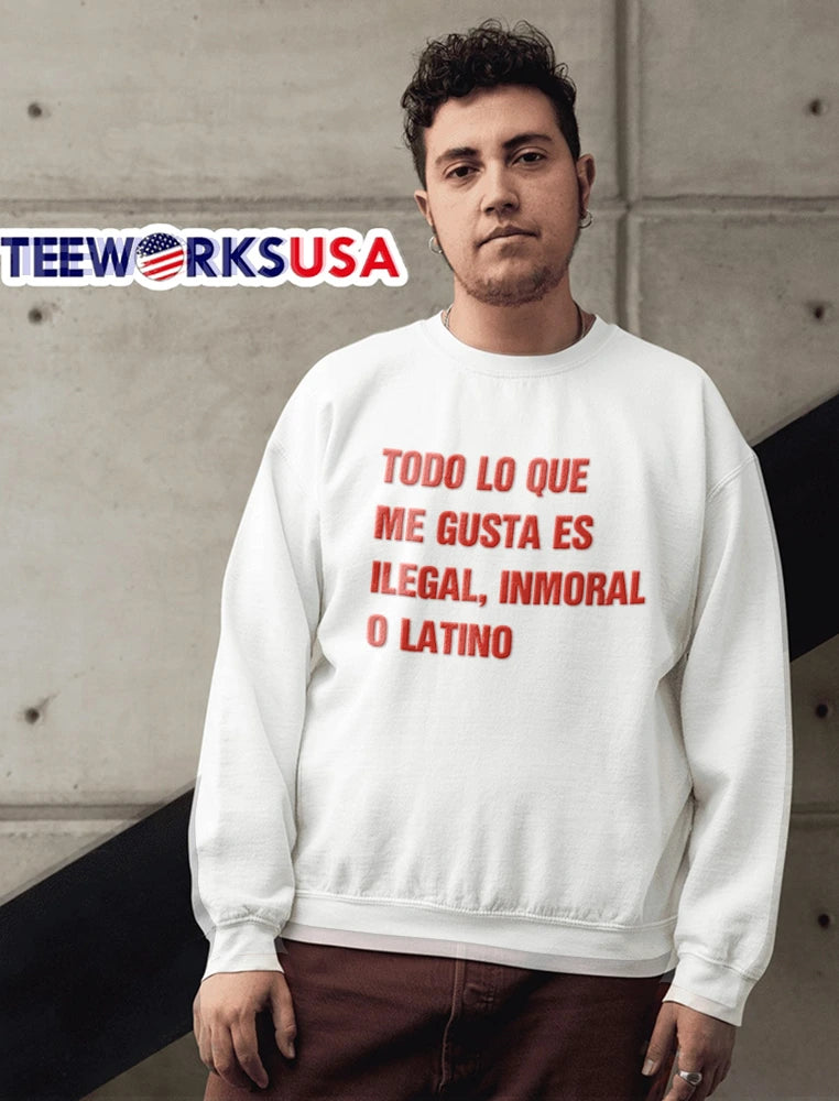 Todo Lo Que Me Gusta Es Ilegal Inmoral O Latino - Adult & Kids T-Shirts, Sweatshirts & Hoodies apparel design preview 6