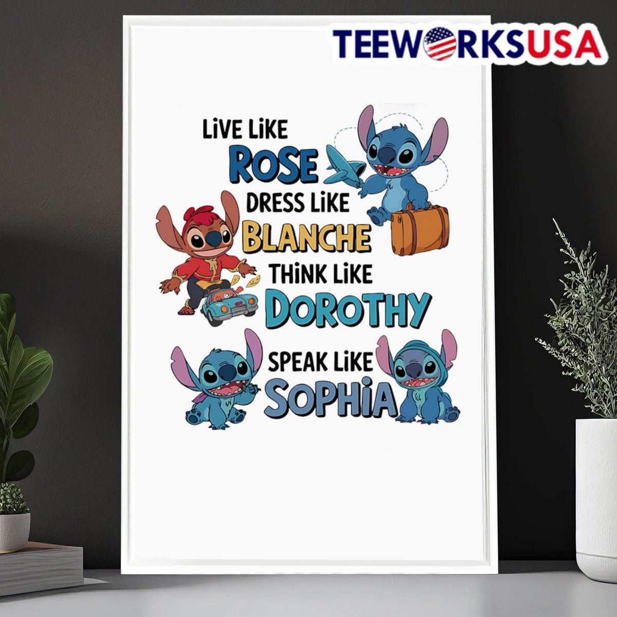 Stitch live like Rose dress Blanche think Dorothy - Adult & Kids T-Shirts, Sweatshirts & Hoodies apparel design preview 6
