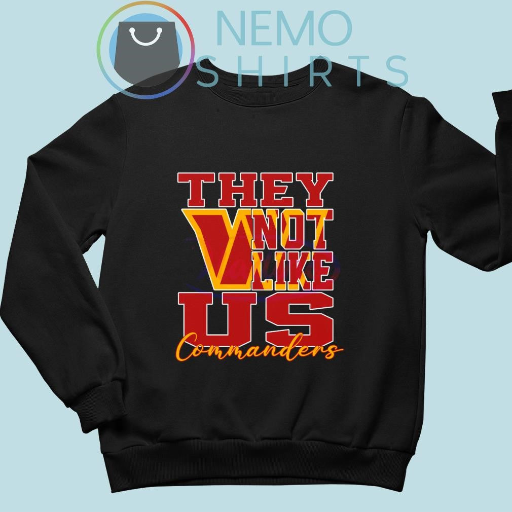 Washington Commanders they not like us - Adult & Kids T-Shirts, Sweatshirts & Hoodies apparel design preview 4
