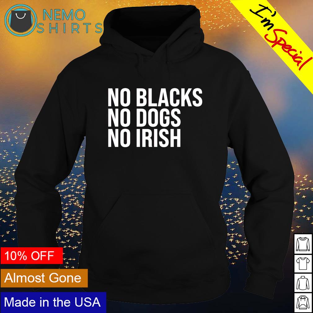 No blacks dogs irish - Adult & Kids T-Shirts, Sweatshirts & Hoodies apparel design preview 2