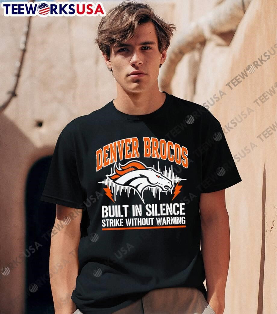 Denver Broncos Built In Silence Strike Without - Adult & Kids T-Shirts, Sweatshirts & Hoodies apparel design preview 1