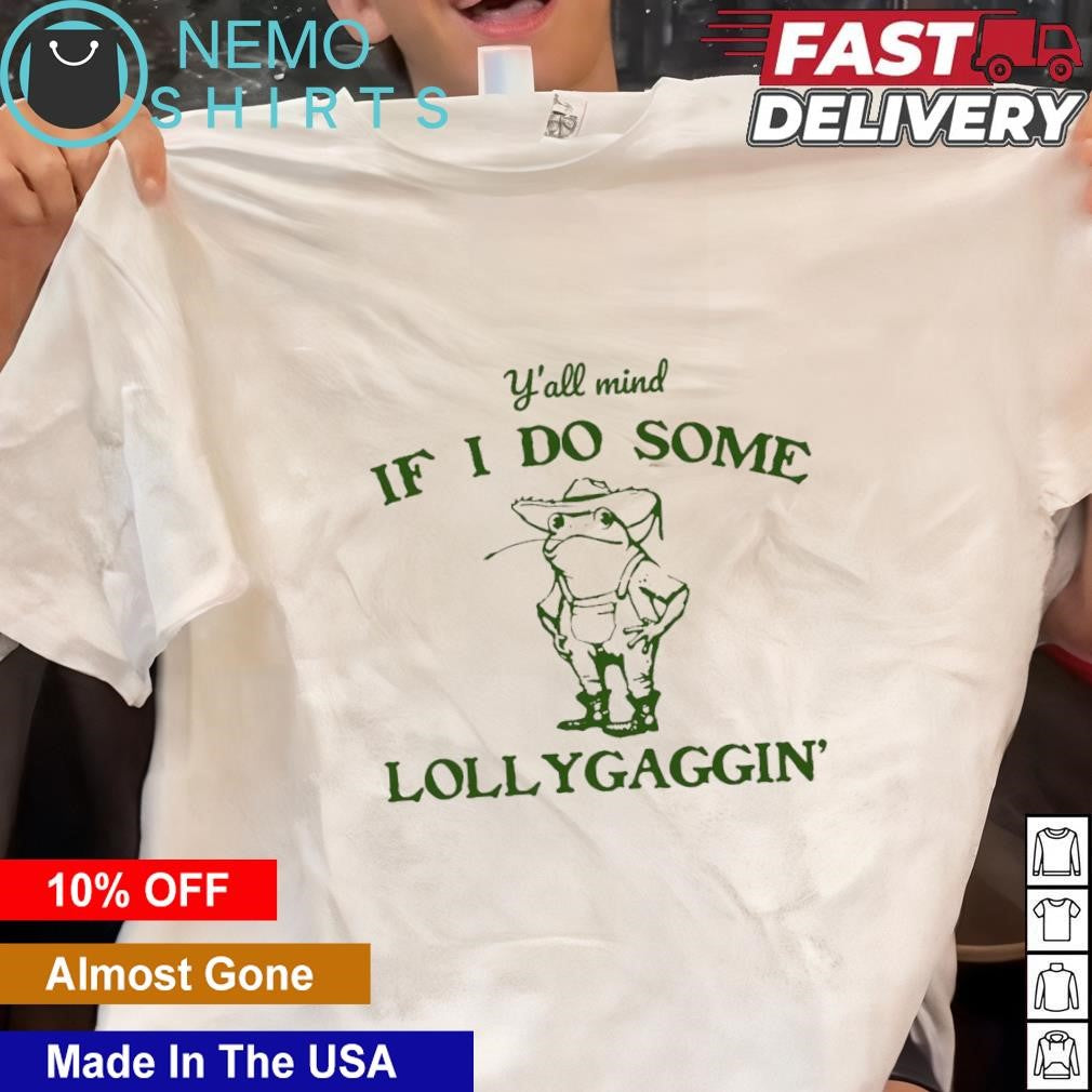 Y'all mind if I do some lollygagging frog - Adult & Kids T-Shirts, Sweatshirts & Hoodies apparel design preview 1