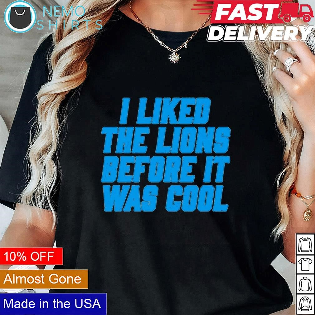 I liked the Lions before it was cool - Adult & Kids T-Shirts, Sweatshirts & Hoodies apparel design preview 1