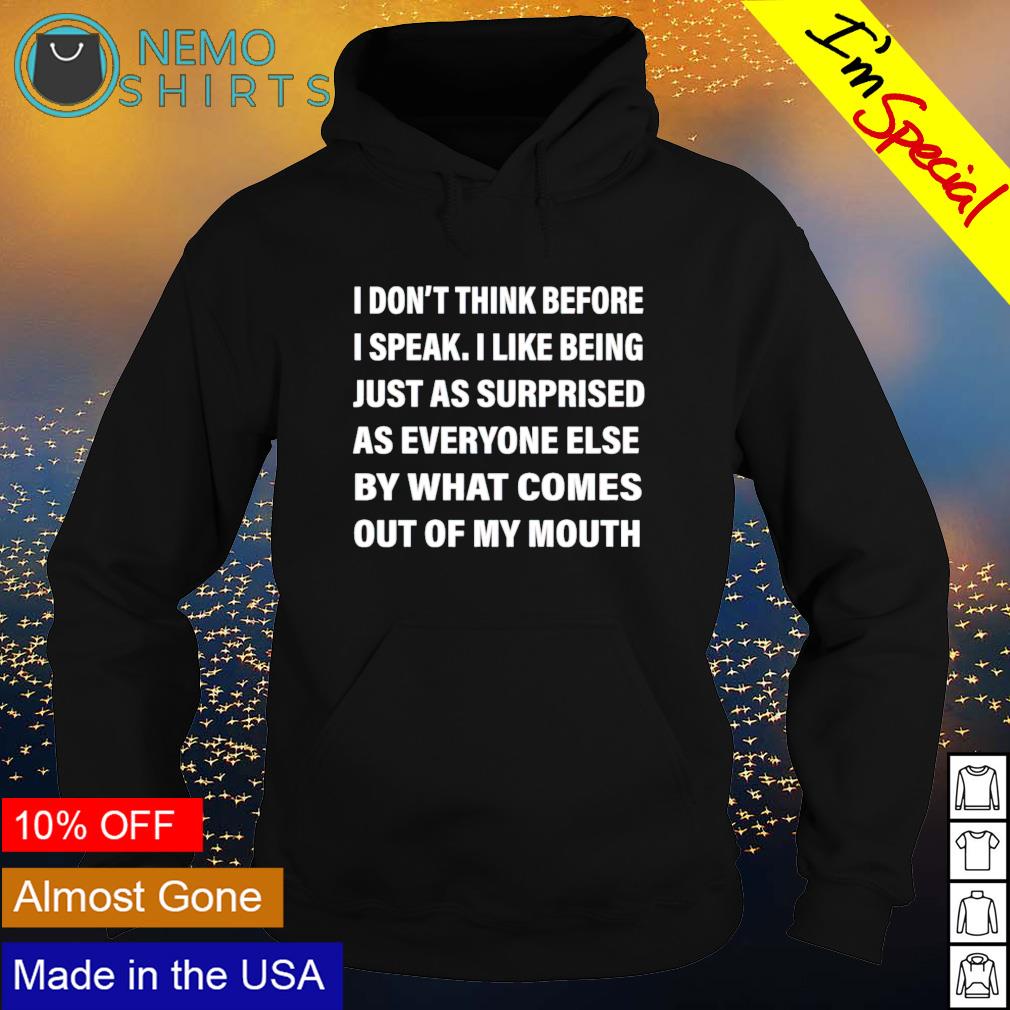 I don't think before speak like being - Adult & Kids T-Shirts, Sweatshirts & Hoodies apparel design preview 2