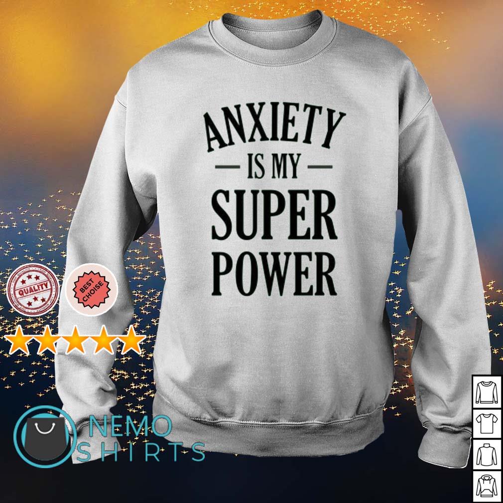 Anxiety is my super power - Adult & Kids T-Shirts, Sweatshirts & Hoodies apparel design preview 4