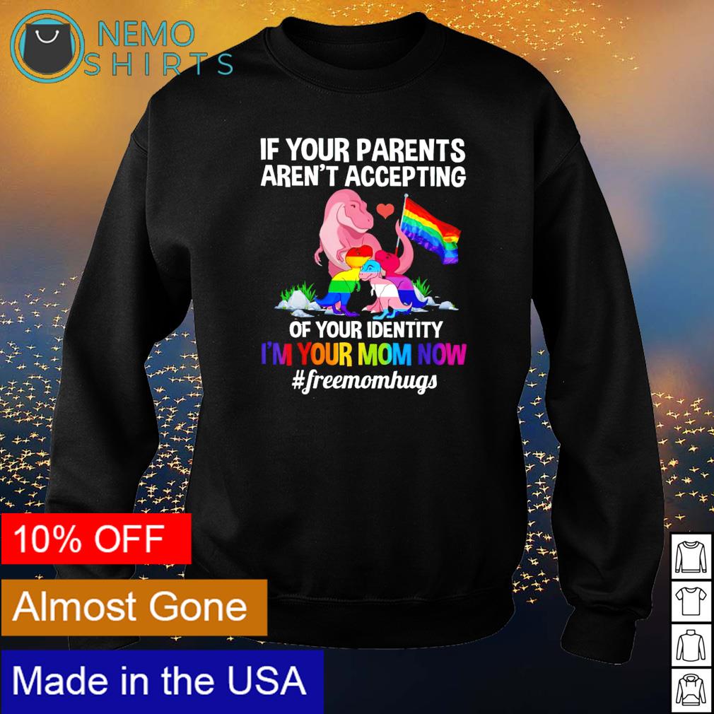 LGBT dinosaur if your parents aren't accepting of - Adult & Kids T-Shirts, Sweatshirts & Hoodies apparel design preview 4