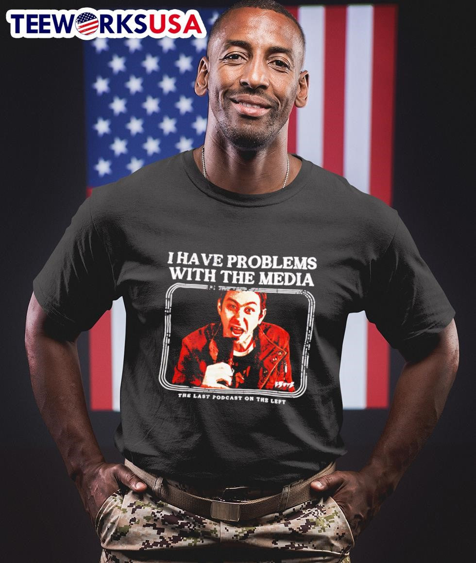 I have problems with the media last podcast on left - Adult & Kids T-Shirts, Sweatshirts & Hoodies apparel design preview 1