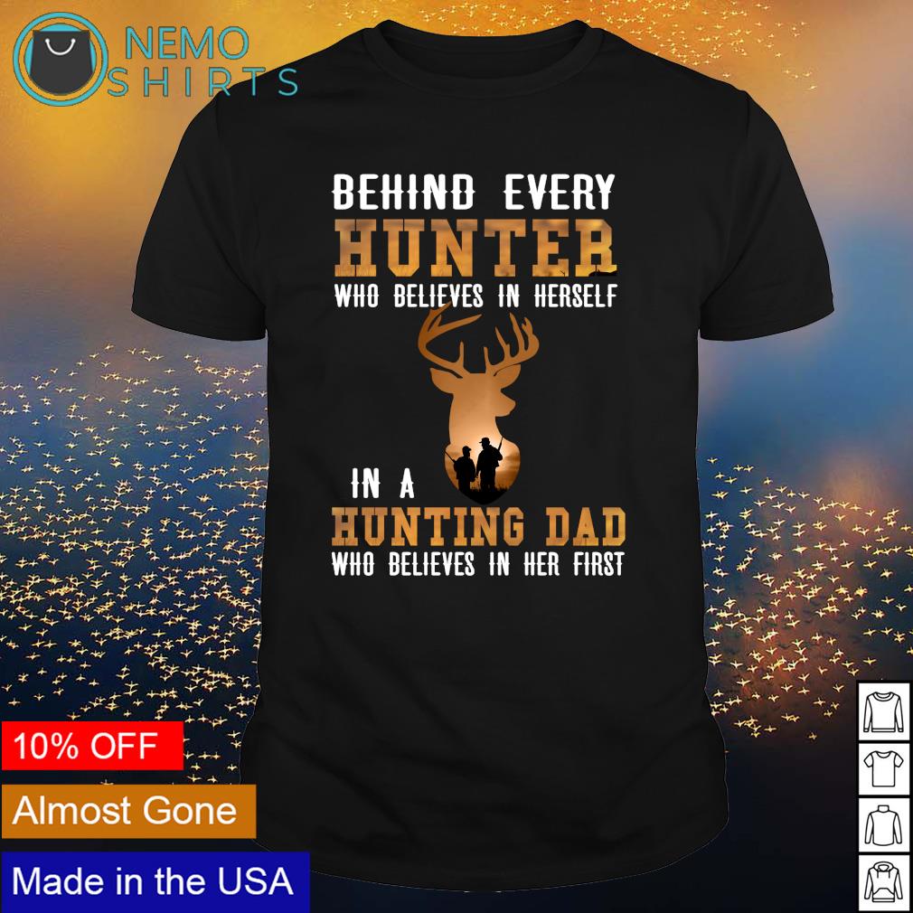 Behind every hunter who believes in herself a hunting - Adult & Kids T-Shirts, Sweatshirts & Hoodies apparel design preview 1