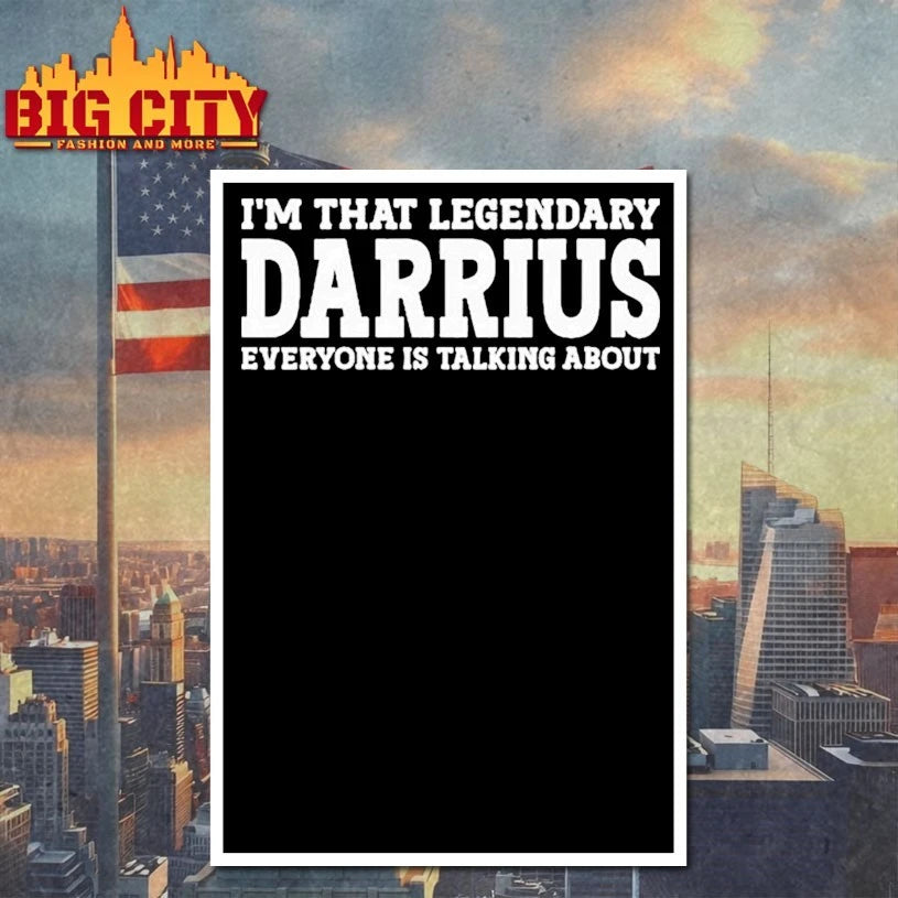 I'm That Legendary Darius Everyone Is Talking About - Adult & Kids T-Shirts, Sweatshirts & Hoodies apparel design preview 4
