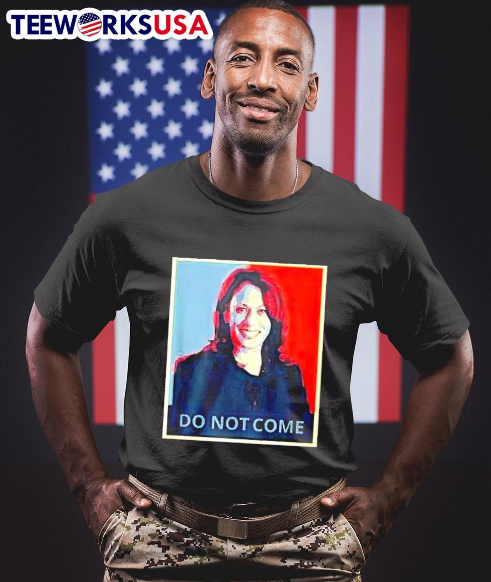 Do not come Kamala Harris - Adult & Kids T-Shirts, Sweatshirts & Hoodies apparel design preview 1
