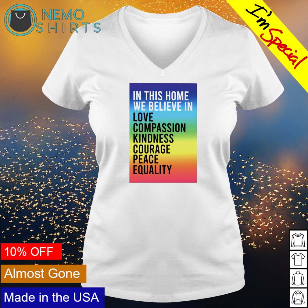 In this home we believe love compassion kindness - Adult & Kids T-Shirts, Sweatshirts & Hoodies apparel design preview 5