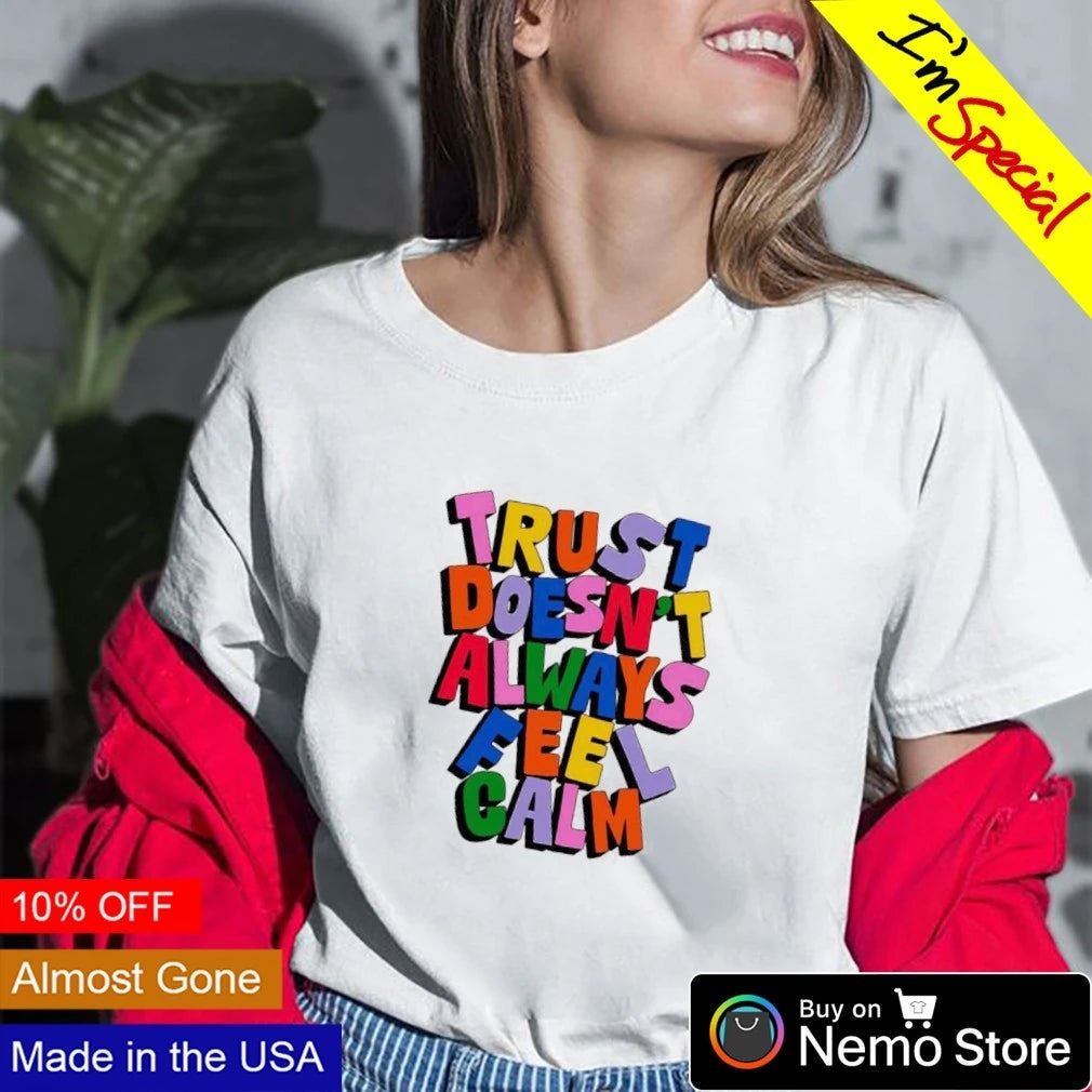 Trust Doesn't Always Feel Calm inspirational quote - Adult & Kids T-Shirts, Sweatshirts & Hoodies apparel design preview 2