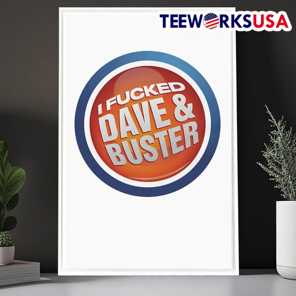 I Fucked Dave and Buster - Adult & Kids T-Shirts, Sweatshirts & Hoodies apparel design preview 6