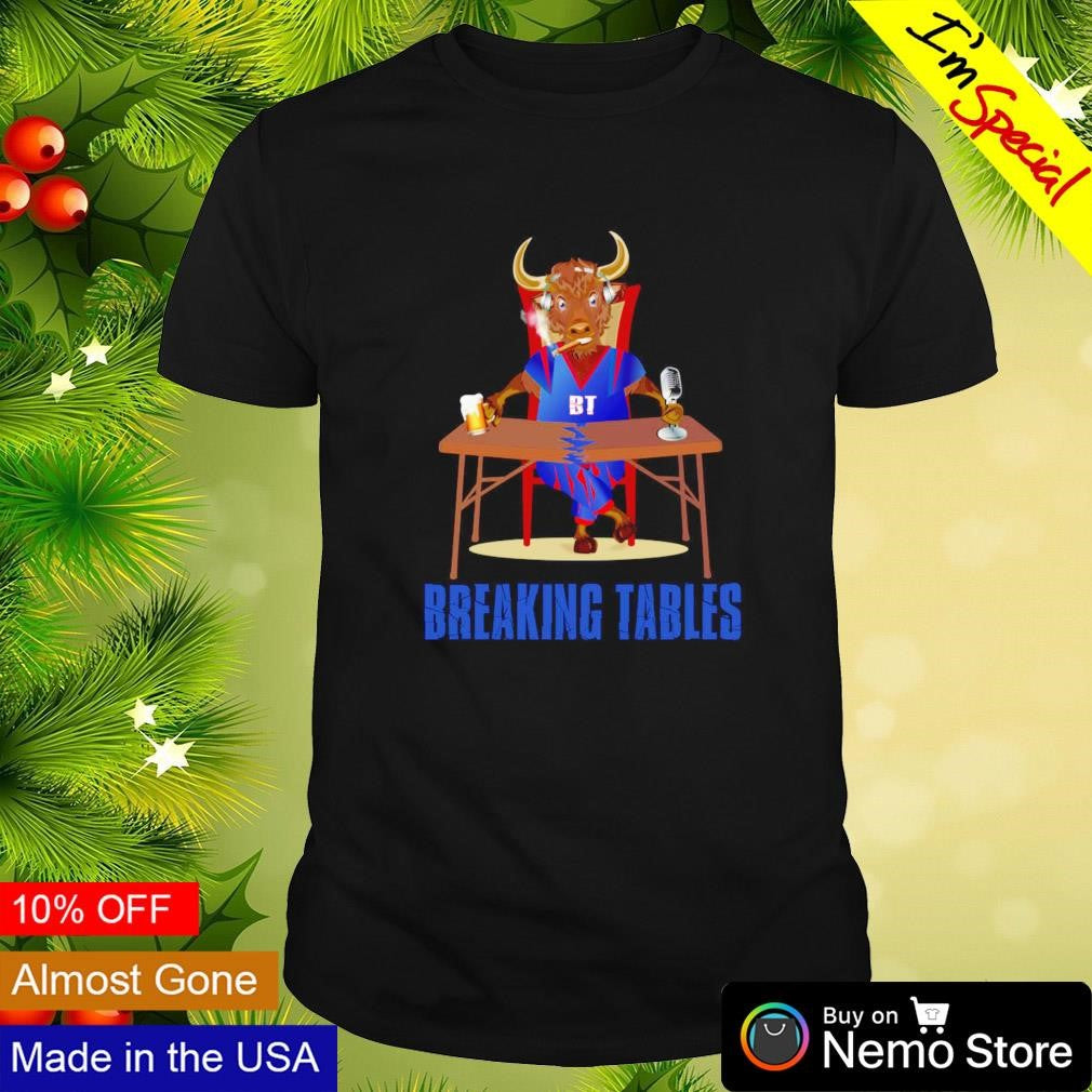 Breaking tables Buffalo Bills - Adult & Kids T-Shirts, Sweatshirts & Hoodies apparel design preview 1