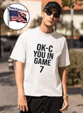 Ok-c you in game 7 - Adult & Kids T-Shirts, Sweatshirts & Hoodies apparel design preview 1