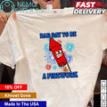 Bad day to be a firework 4th of July - Adult & Kids T-Shirts, Sweatshirts & Hoodies apparel design preview 1