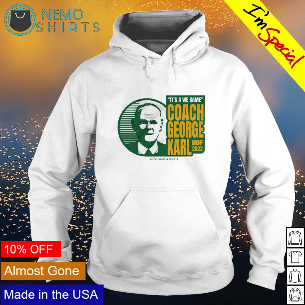 George Karl it's a we game coach - Adult & Kids T-Shirts, Sweatshirts & Hoodies apparel design preview 2