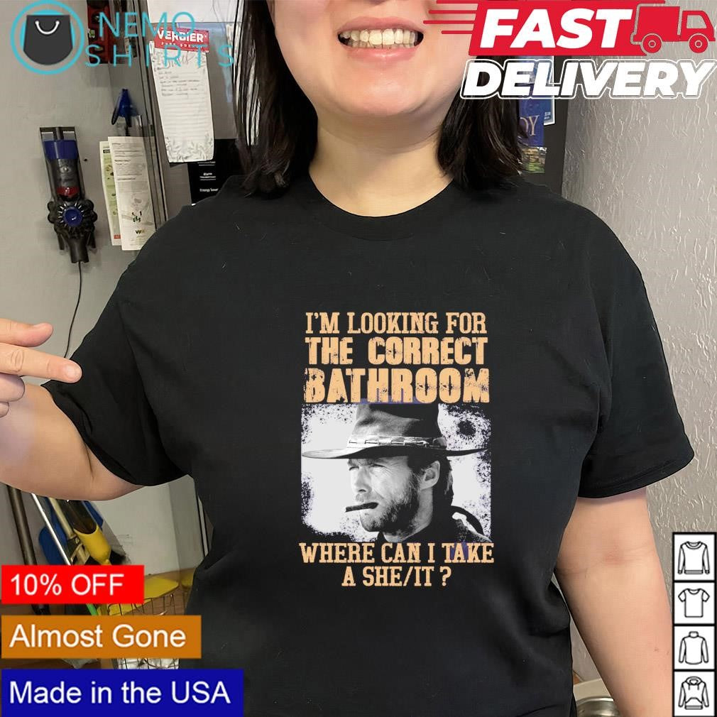 Clint Eastwood I'm looking for the correct bathroom - Adult & Kids T-Shirts, Sweatshirts & Hoodies apparel design preview 1