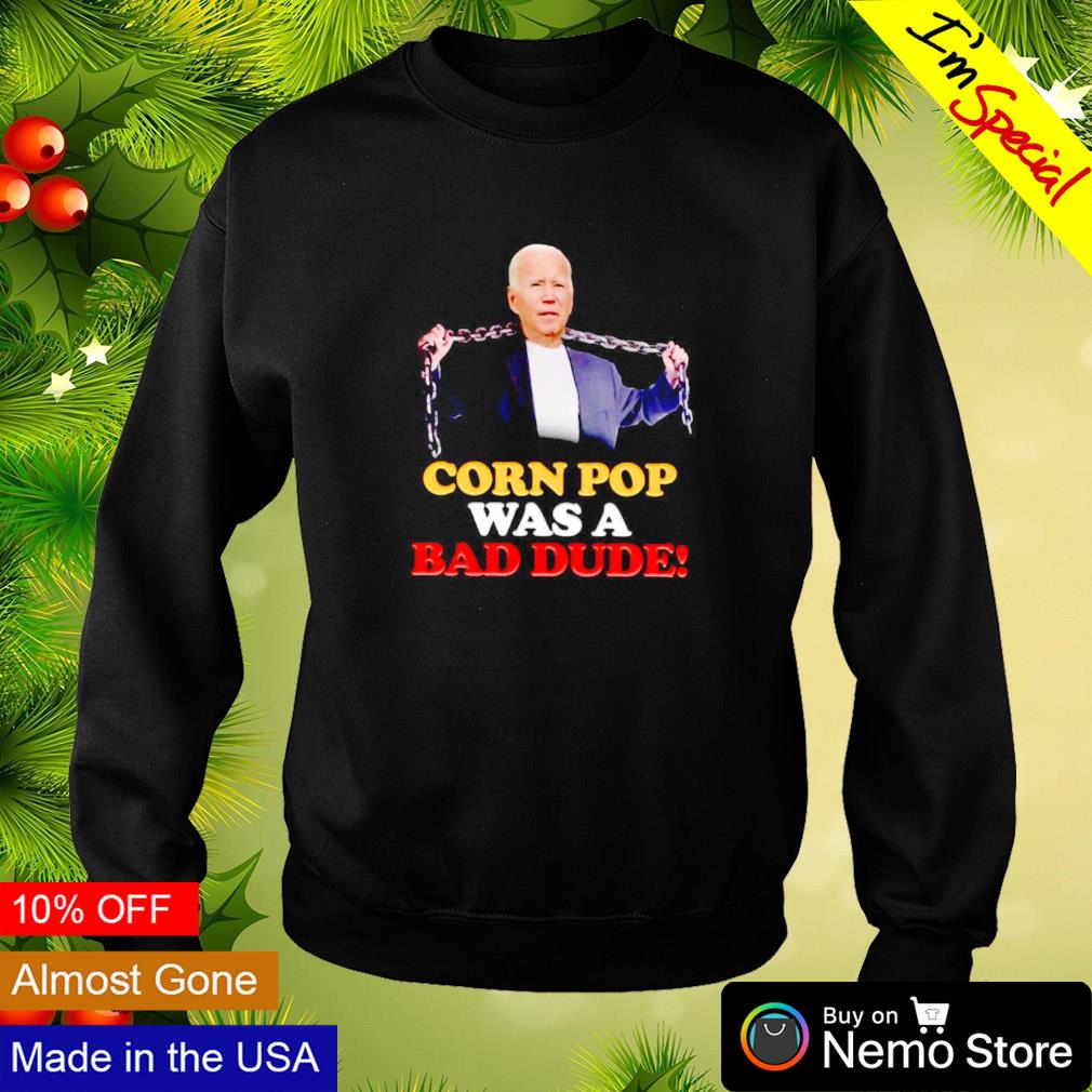 Corn pop was a bad dude Joe Biden - Adult & Kids T-Shirts, Sweatshirts & Hoodies apparel design preview 4