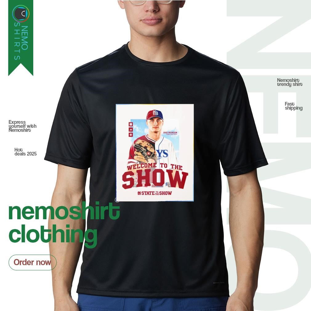 Welcome to the show Jake Mangum Tampa Bay Rays - Adult & Kids T-Shirts, Sweatshirts & Hoodies apparel design preview 1