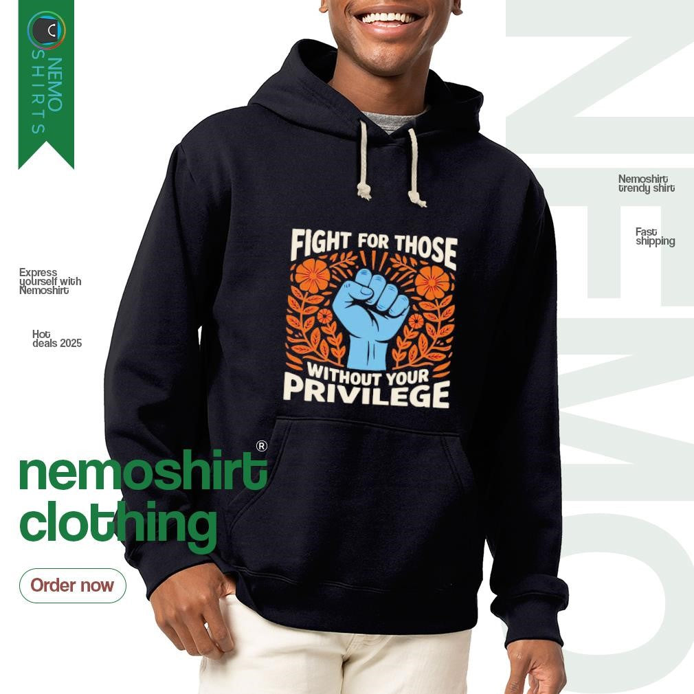 Fight for those without your privilege - Adult & Kids T-Shirts, Sweatshirts & Hoodies apparel design preview 2