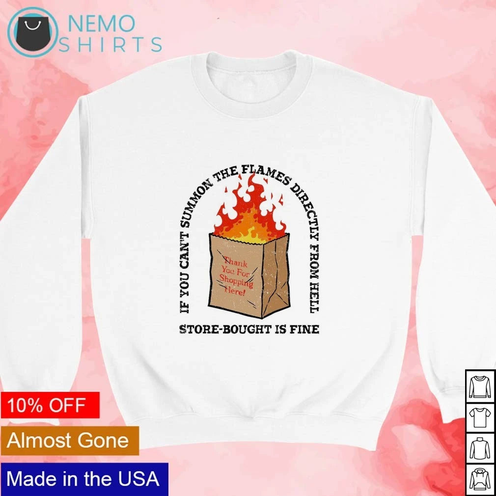 If You Can't Summon the Flames Directly from Hell - Adult & Kids T-Shirts, Sweatshirts & Hoodies apparel design preview 3