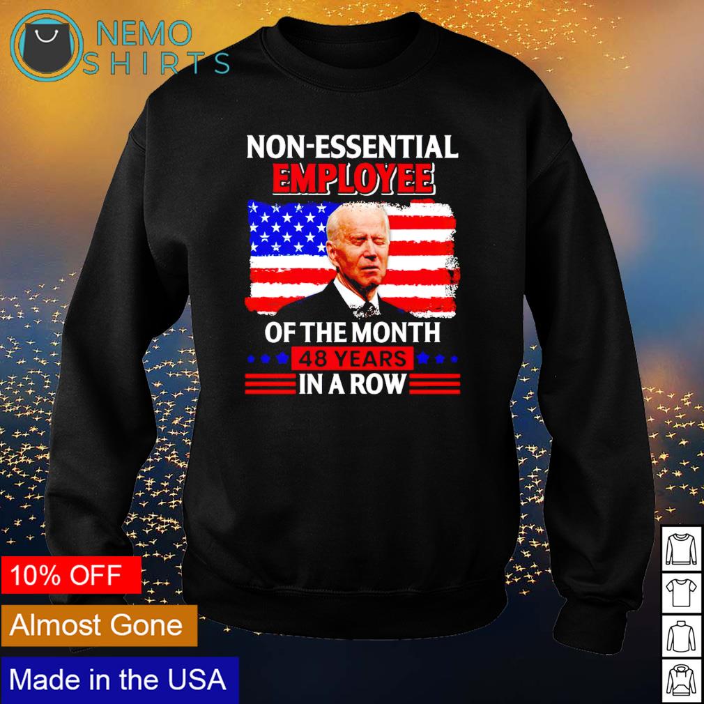 Biden non-essential employee of the month 48 years - Adult & Kids T-Shirts, Sweatshirts & Hoodies apparel design preview 4